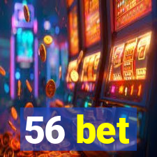 56 bet